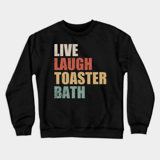 Live Laugh Toaster Bath Vintage Crewneck Sweatshirt by Duhkan Painting